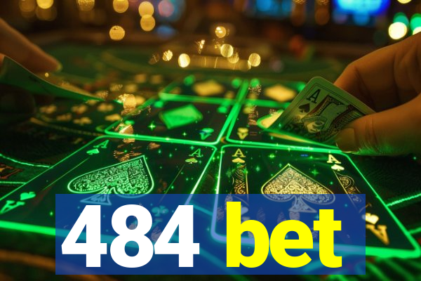 484 bet